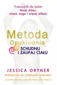 METODA OPUKIWANIA. SCHUDNIJ I ZAUFAJ CIAU