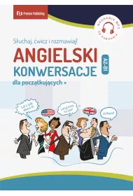 Angielski. Konwersacje dla pocz�tkuj�cych. S�uchaj, �wicz i rozmawiaj Poziom A2-B1