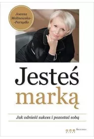Jeste� mark�. Jak odnie�� sukces i pozosta� sob�