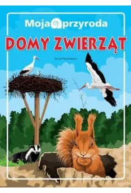 Moja przyroda. Domy zwierz�t