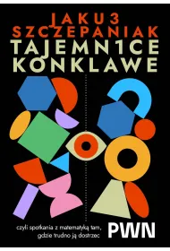 Tajemnice konklawe, czyli spotkania z matematyk� tam, gdzie trudno j� dostrzec