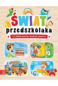 �wiat przedszkolaka. Co dziecko wiedzie� powinno