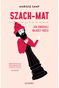 Szach-mat. Jak umierali w�adcy Rosji