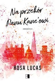 Na przek�r panu Kane'owi. London Mister. Tom 2