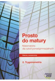 Prosto do matury 2. �wiczenia. Trygonometria. Zakres rozszerzony. Liceum