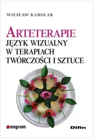 Arteterapie. J�zyk wizualny w terapiach tw�rczo�ci i sztuce