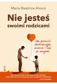 Nie jeste swoimi rodzicami
