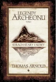 Strach Stary i Nowy. Legendy Archeonu. Tom 1 (barwione brzegi)