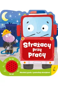 Stra�acy przy pracy. Ksi��eczka d�wi�kowa