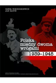 Polska midzy dwoma wrogami 1939–1945