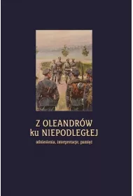 Z Oleandr�w ku Niepodleg�ej..