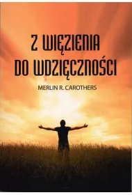 Z wi�zienia do wdzi�czno�ci