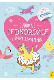 Koloruj�. Cudowne jednoro�ce i inne stworzenia