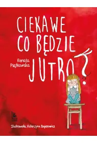 Ciekawe co b�dzie jutro?