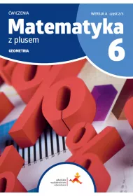 Matematyka z plusem. Geometria. wiczenia. Wersja A. Cz 2/3