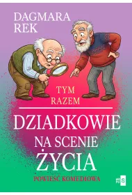 Tym razem dziadkowie na scenie �ycia