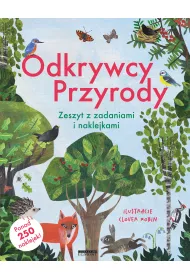 Odkrywcy przyrody. Zeszyt z zadaniami i naklejkami