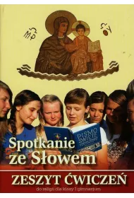 Spotkanie ze S�owem. Zeszyt �wicze� do religii dla klasy VII szko�y podstawowej