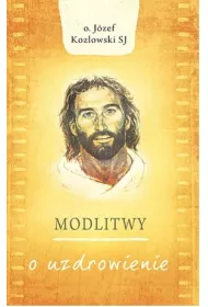 Modlitwy o Uzdrowienie