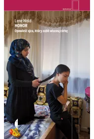 Honor. Opowie�� ojca, kt�ry zabi� w�asn� c�rk�