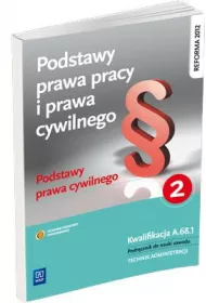 Podstawy prawa pracy i prawa cywilnego. Podr�cznik do nauki zawodu technik administracji. Cz�� 2