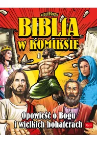 Biblia w komiksie. Opowie�� o Bogu i wielkich bohaterach