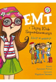 Akcje w wakacje. Emi i Tajny Klub Superdziewczyn. Tom 4