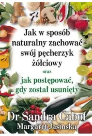 Jak w spos�b naturalny zachowa� sw�j p�cherzyk ��ciowy