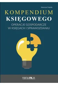 Kompendium ksi�gowego. Operacje gospodarcze w ksi�gach i sprawozdaniu