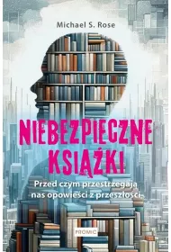 Niebezpieczne ksi��ki. Przed czym ostrzegaj� nas opowie�ci z przesz�o�ci