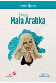Skuteczni �wi�ci - �wi�ta Ma�a Arabka