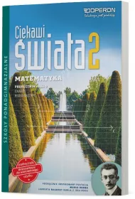 Ciekawi �wiata. Matematyka 2. Cz�� 2. Podr�cznik. Zakres rozszerzony. Szko�y ponadgimnazjalne