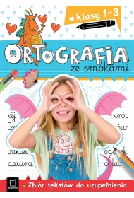 ORTOGRAFIA ZE SMOKAMI. ZBI�R TEKST�W DO UZUPE�NIENIA. KLASY 1-3