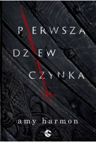 Pierwsza dziewczynka. Kroniki z Saylok. Tom 1
