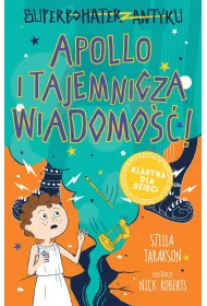 Apollo i tajemnicza wiadomo��! Superbohater z antyku. Tom 5