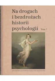 Na drogach i bezdro�ach historii psychologii (tom.7)