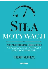 Sia motywacji. Praktyczny poradnik...