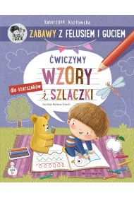 Zabawy z Felusiem i Guciem. wiczymy wzory i szlaczki