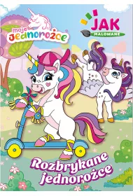 Rozbrykane jednoro�ce. Moje jednoro�ce. Jak malowane. Cz�� 1