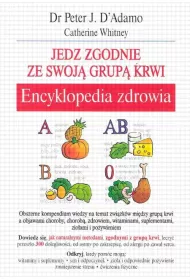 Encyklopedia zdrowia. Jedz zgodnie ze swoj� grup� krwi