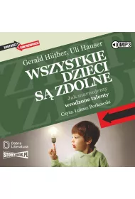 Audiobook Wszystkie dzieci s� zdolne. Jak marnujemy wrodzone talenty CD