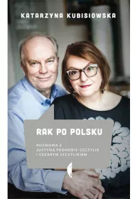 Rak po polsku. Rozmowa z Justyn Pronobis-Szczylik i Cezarym Szczylikiem