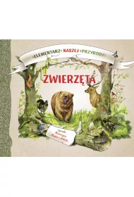Elementarz naszej przyrody. Zwierz�ta