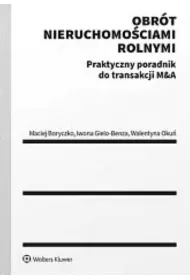 Obr�t nieruchomo�ciami rolnymi. Praktyczny poradnik do transakcji M&A