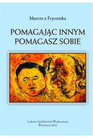 Pomagaj�c innym pomagasz sobie