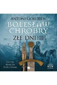 Audiobook Boles�aw Chrobry. Z�e dni (ksi��ka audio) CD