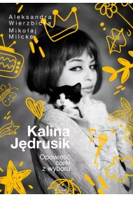 Kalina Jdrusik. Opowie crki z wyboru