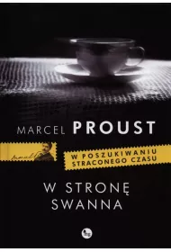 W stron� Swanna. W poszukiwaniu straconego czasu. Tom 1