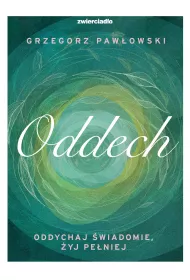 Oddech. Oddychaj �wiadomie, �yj lepiej