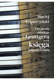 Cierpienia m�odego z Grottgera, czyli ksi�ga odgadywania